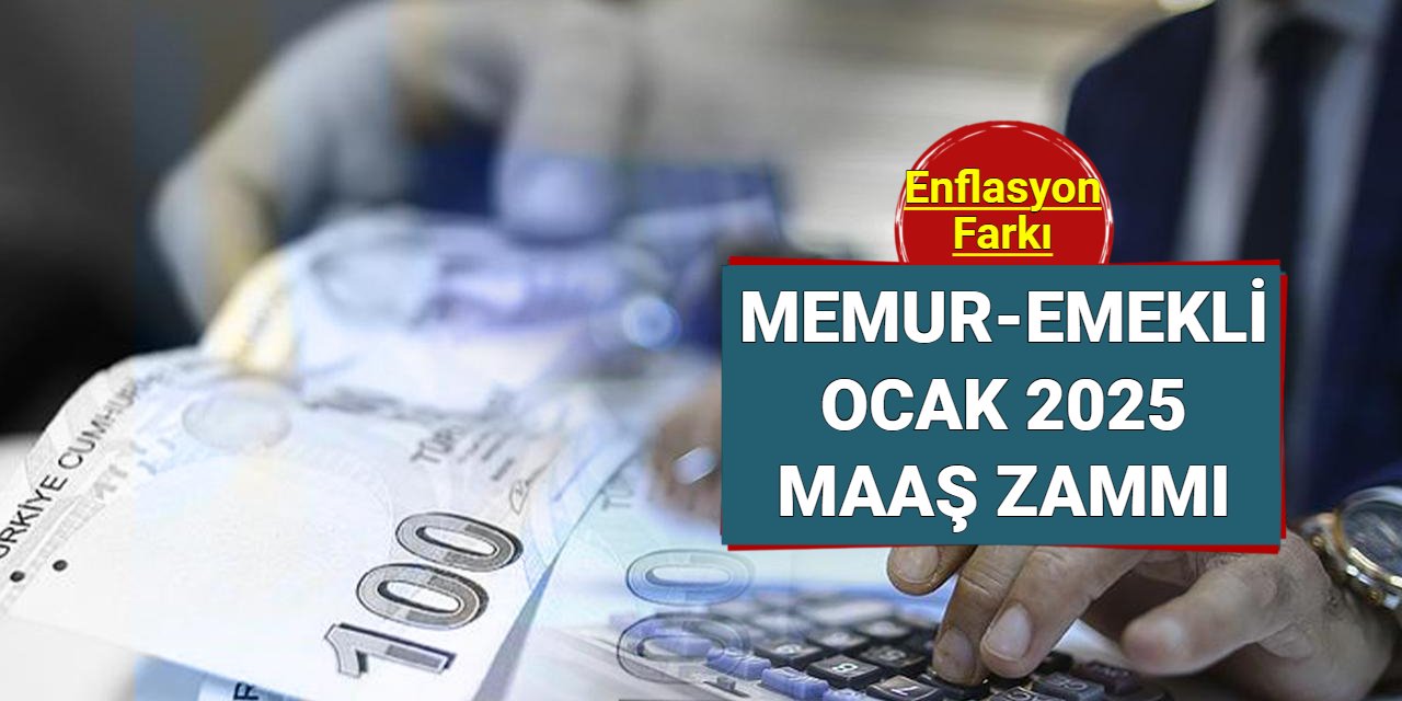 Memur ve emekli Ocak 2025 maaş zammı: 4 aylık enflasyon farkı belli oldu