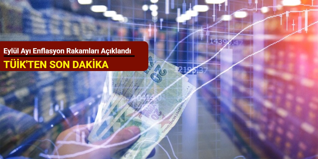 TÜİK'ten son dakika: Eylül ayı enflasyon rakamları açıklandı