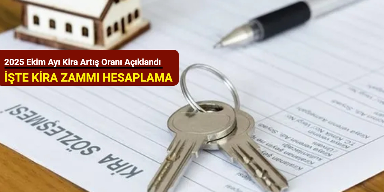 2025 Ekim ayı kira artış oranı açıklandı: İşte kira zammı hesaplama