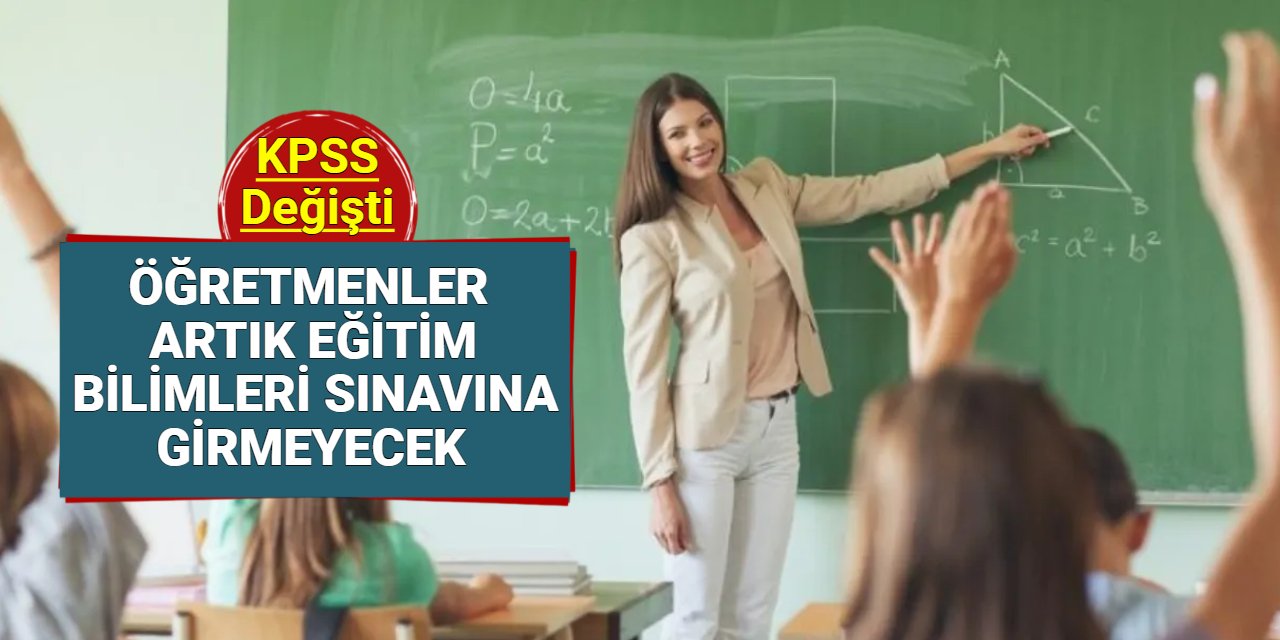 KPSS'de eğitim bilimleri sınavı kalkıyor: Yerine MEB AGS geliyor