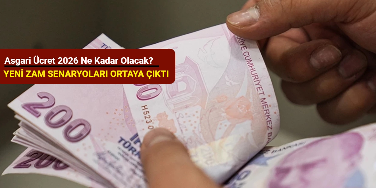 Asgari ücret 2026 ne kadar olacak? Yeni zam senaryoları ortaya çıktı