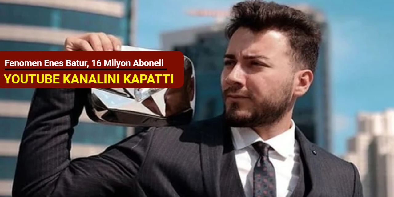 Fenomen Enes Batur, 16 milyon aboneli Youtube kanalını kapattı