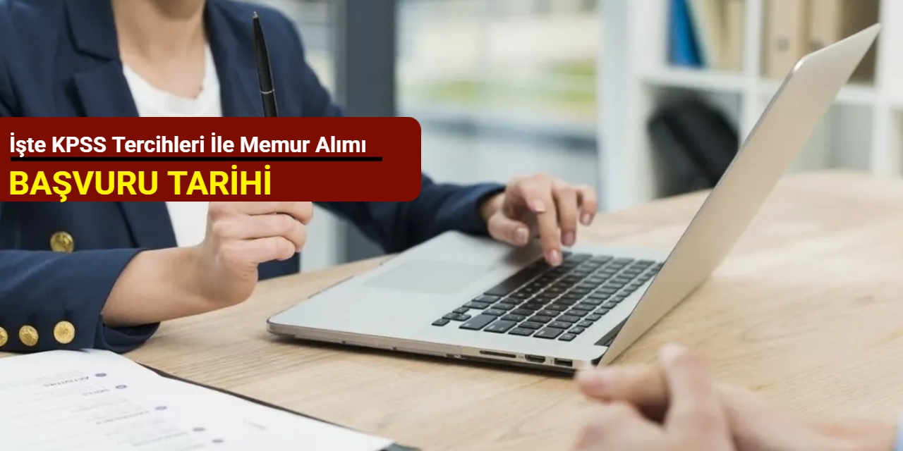 KPSS tercihleri ile memur alımı başvuru tarihi belli oldu 2025/2