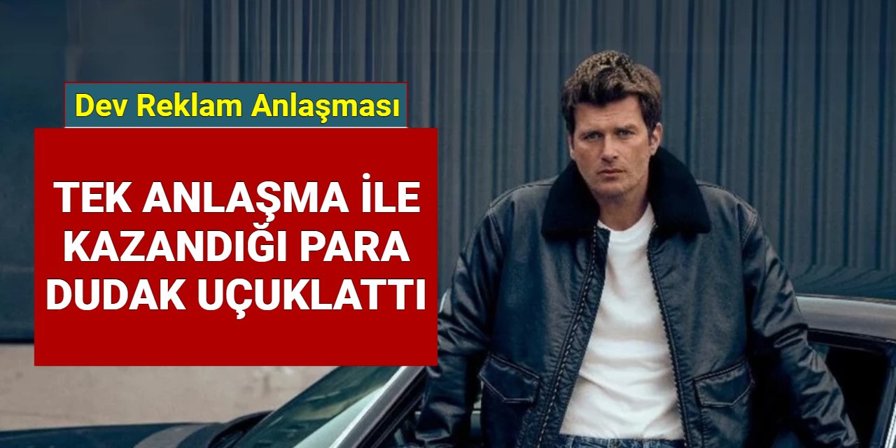 Kıvanç Tatlıtuğ'dan reklam anlaşması: Kazanacağı para belli oldu