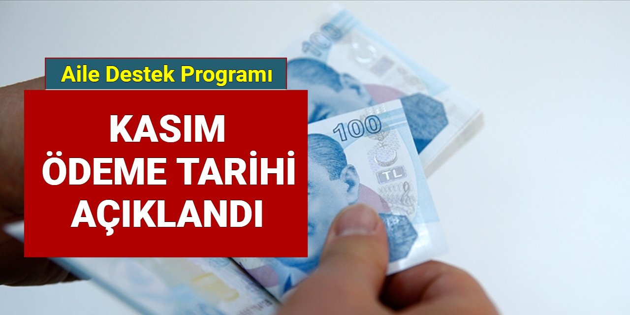 Aile destek programı kasım ayı ödeme tarihi belli oldu