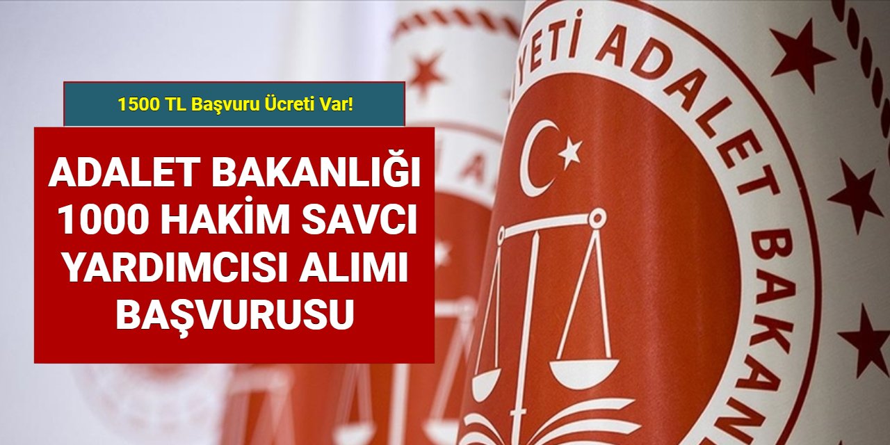 Adalet Bakanlığı 1000 hakim savcı yardımcısı alımı başvuru ekranı açıldı