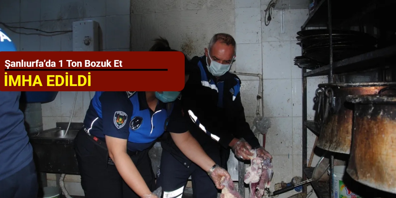 Şanlıurfa’da 1 ton bozuk et imha edildi