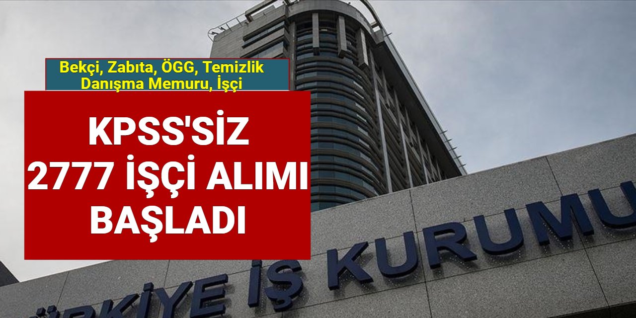 Bekçi, ÖGG, temizlik, danışma memuru... Belediyelere 2777 işçi alımı başvurusu başladı