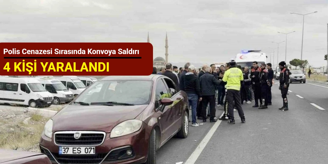 Polis cenazesi sırasında konvoya saldırı: 4 kişi yaralandı