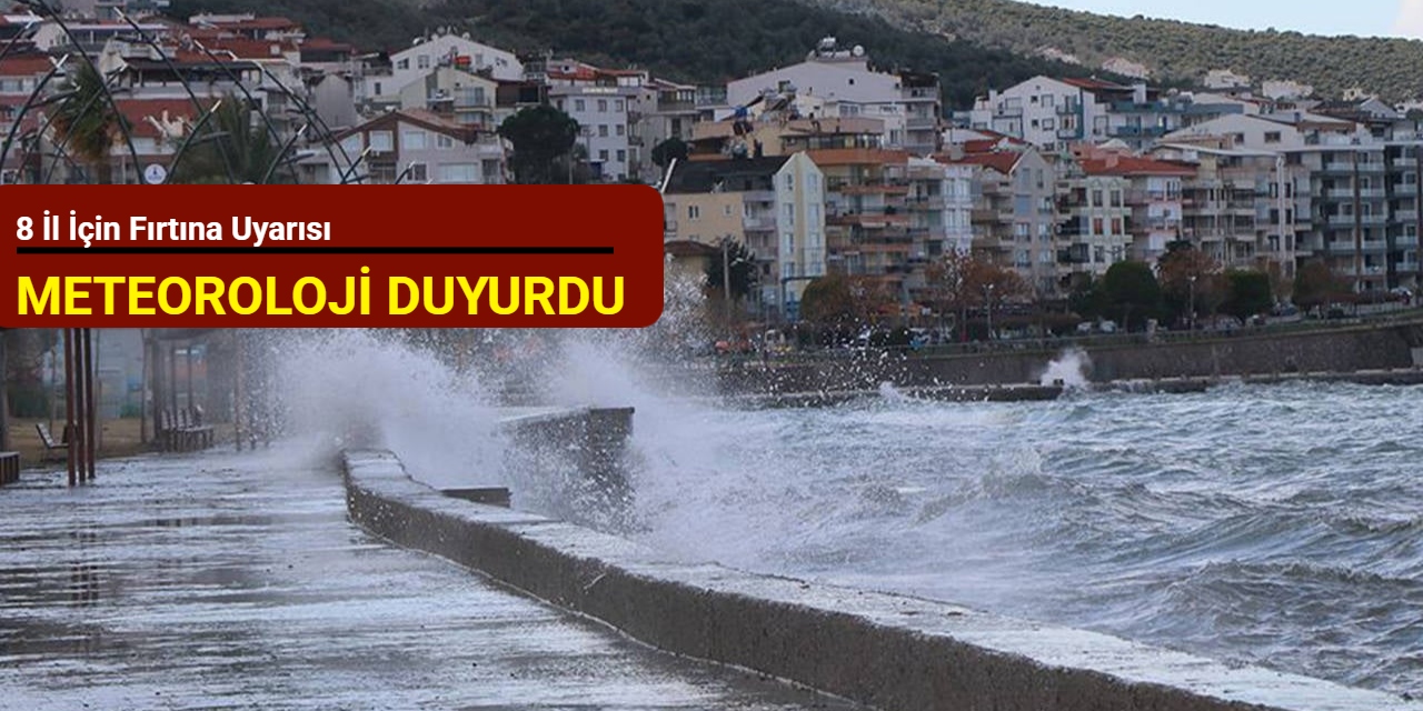 8 il için fırtına uyarısı