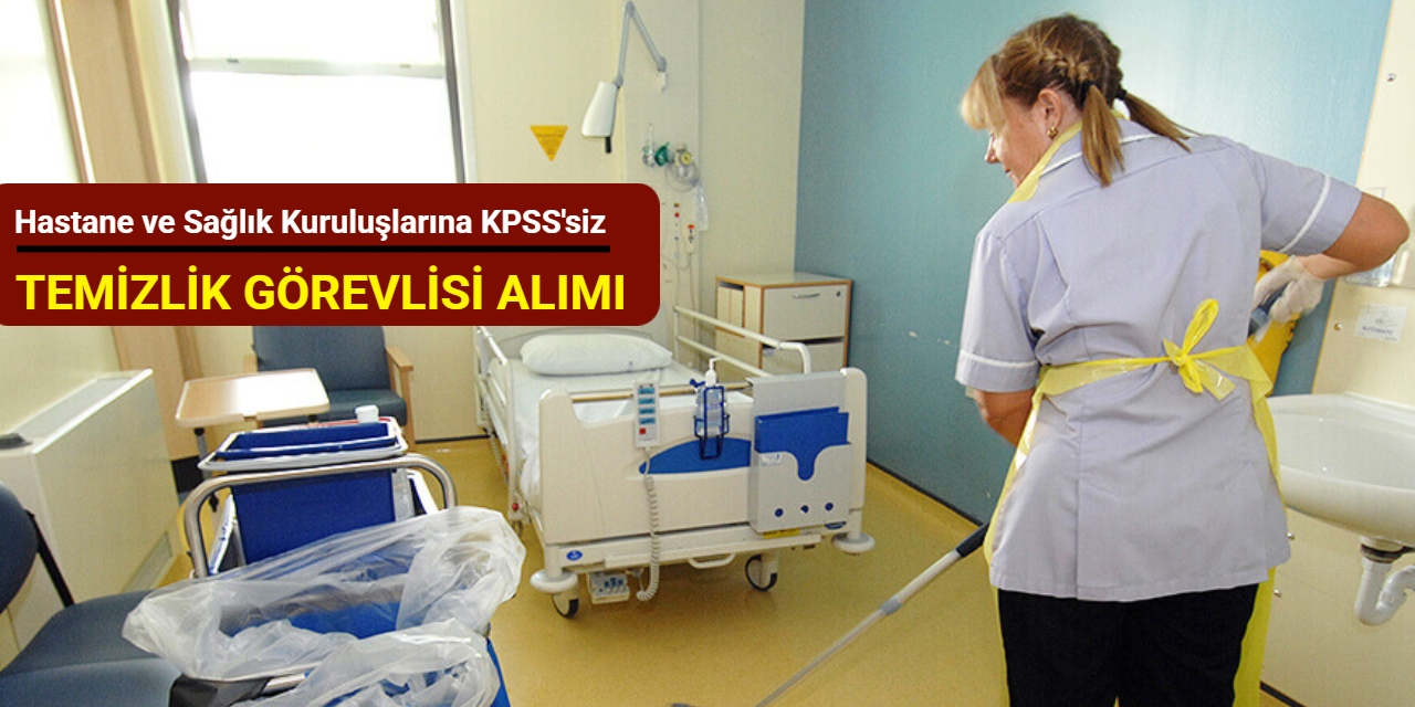 Hastanelere sınavsız temizlik personeli alımı yapıyor: Başvuru İŞKUR'da başladı Ekim 2025