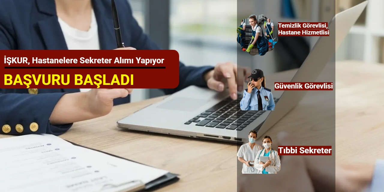 Hastanelere İŞKUR ile güvenlik, temizlik, sekreter alımı başladı 2025