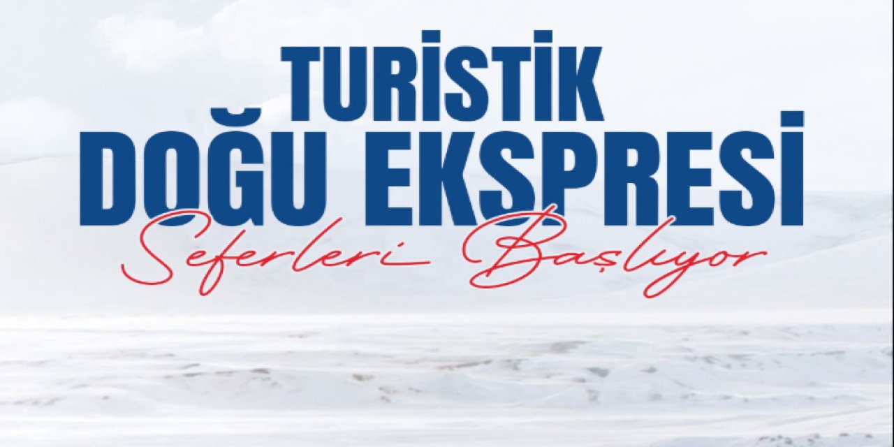 Turistik Doğu Ekspresi başlıyor