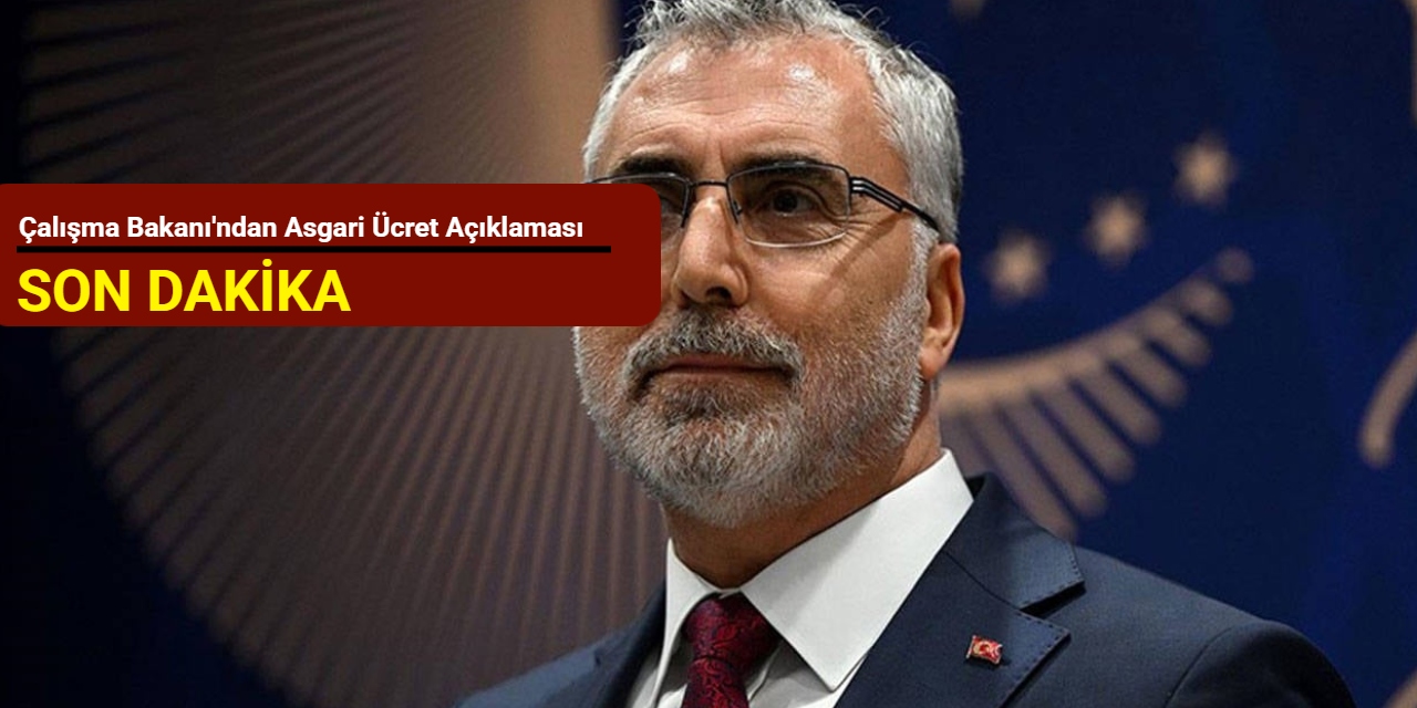 Çalışma Bakanı'ndan asgari ücret açıklaması