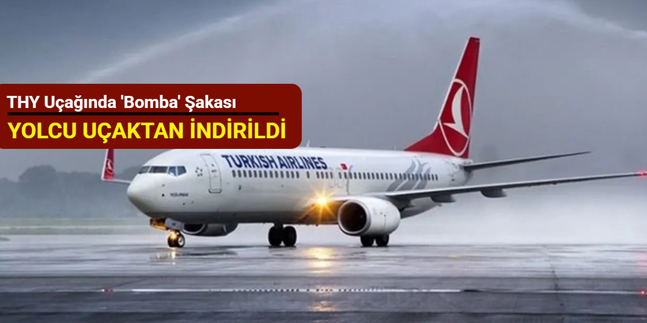 THY uçağında 'bomba' şakası: Yolcu uçaktan indirildi