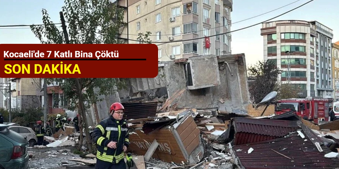 Kocaeli'de 7 katlı bina çöktü