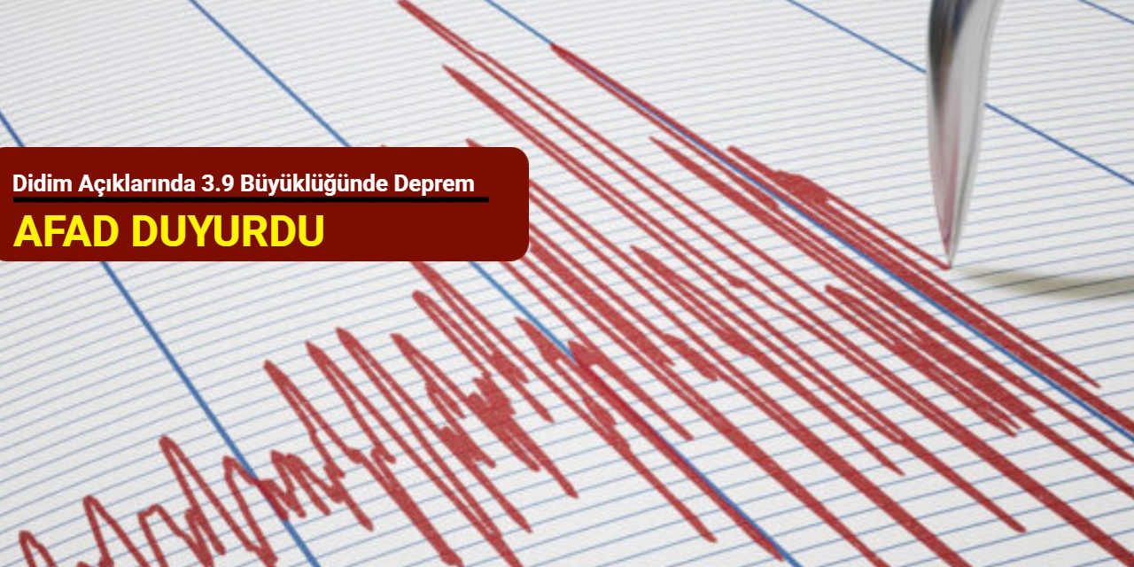 Didim açıklarında 3.9 büyüklüğünde deprem