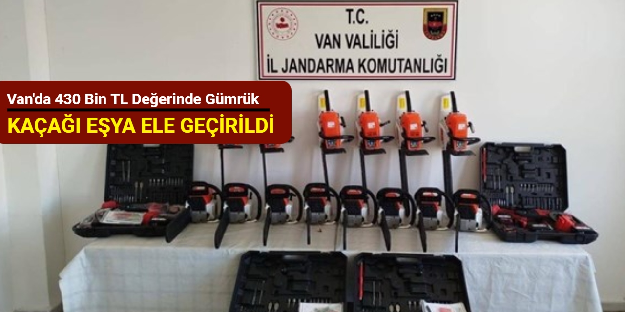 Van'da 430 bin TL değerinde gümrük kaçağı eşya ele geçirildi