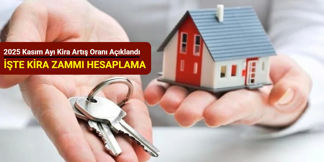 2025 Kasım ayı kira artış oranı açıklandı: İşte kira zammı hesaplama