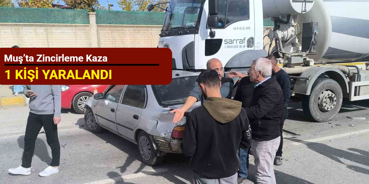 Muş’ta zincirleme kaza: 1 kişi yaralandı