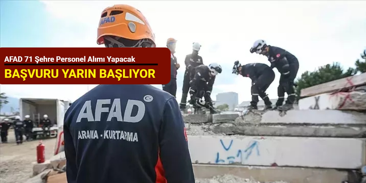 AFAD 71 şehre personel alımı yapacak: Başvuru yarın başlıyor