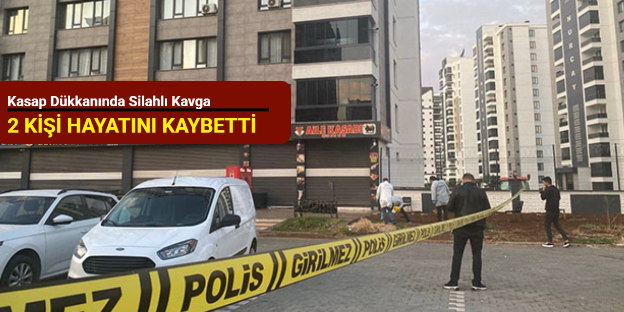 Kasap dükkanında silahlı kavga: 2 kişi hayatını kaybetti