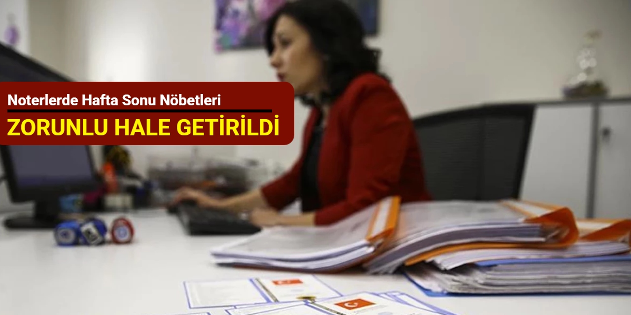 Noterlerde hafta sonu nöbetleri zorunlu hale getirildi