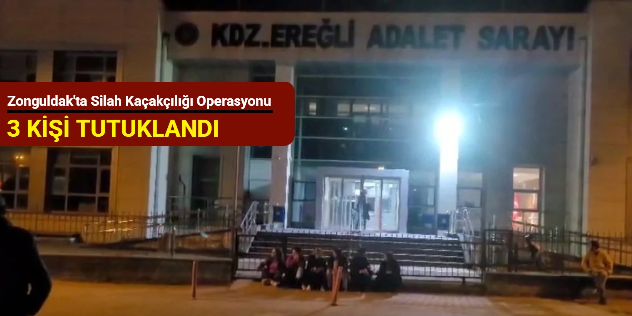 Zonguldak'ta silah kaçakçılığı operasyonu: 3 kişi tutuklandı