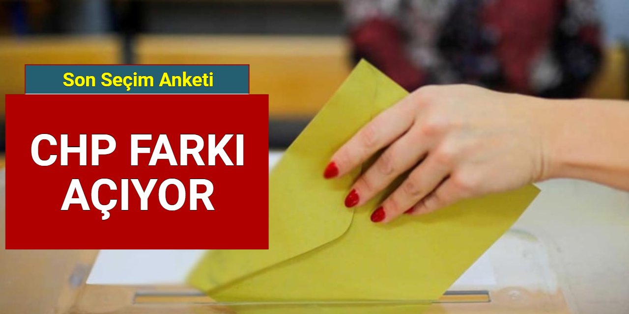 Erken seçimde kime oy vereceksiniz anketi: Son seçim anketinde CHP farkı açtı