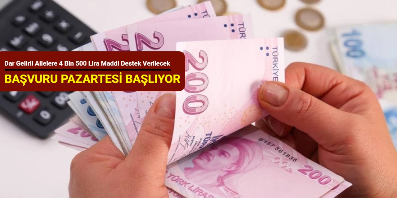 Dar gelirli ailelere 4 bin 500 lira maddi destek verilecek: Başvuru pazartesi başlıyor