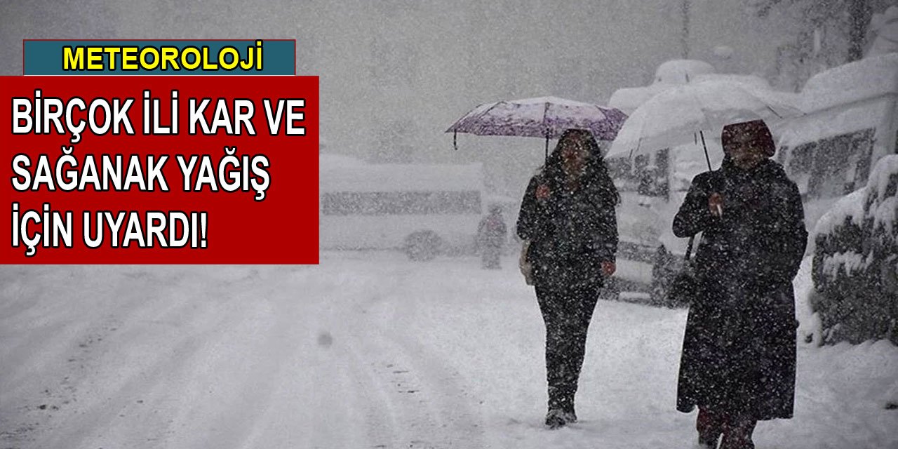 Meteoroloji, birçok ili kar ve sağanak yağış için uyardı