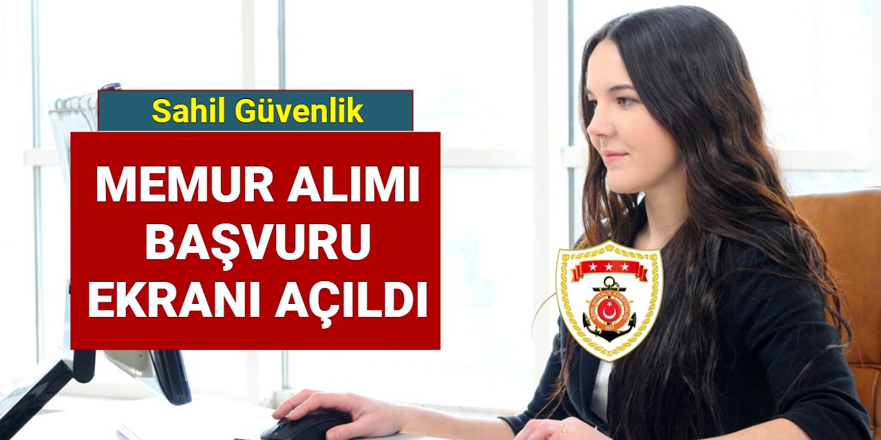 Sahil Güvenlik memur alımı başvuru ekranı açıldı