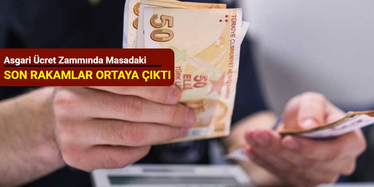 Asgari ücret zammında masadaki son rakamlar ortaya çıktı