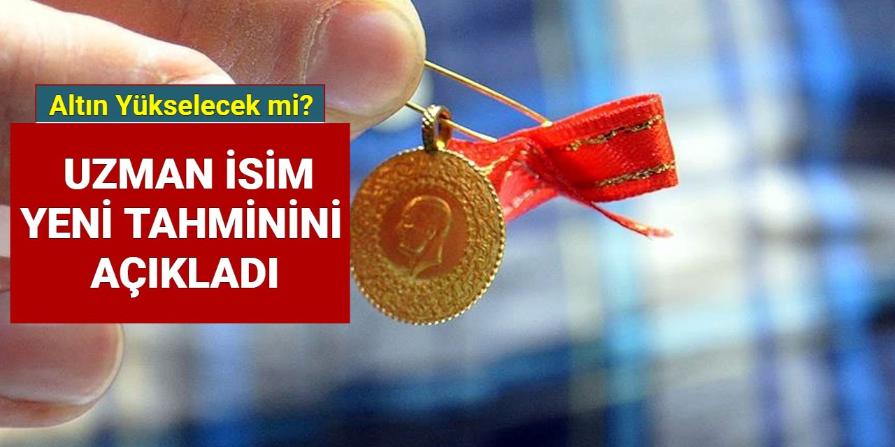 Altın fiyatları yeniden yükselecek mi? Son dakika tahmini geldi