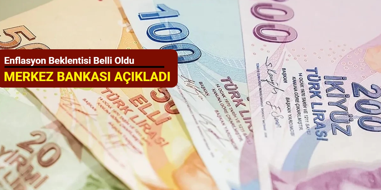 Merkez Bankası açıkladı: Enflasyon beklentisi belli oldu