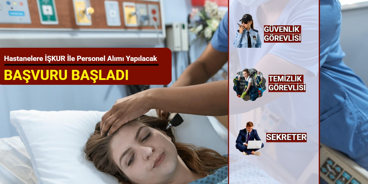 Hastanelere İŞKUR ile güvenlik, temizlik, sekreter alımı yapılacak: Başvuru başladı 2025