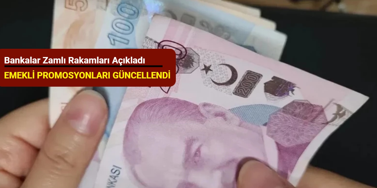 Emekli promosyonları güncellendi: Bankalar zamlı rakamları açıkladı