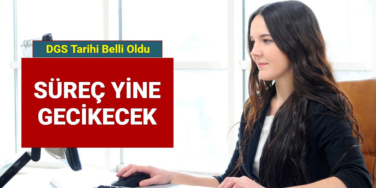 2025 DGS başvuru ve sınav tarihi belli oldu