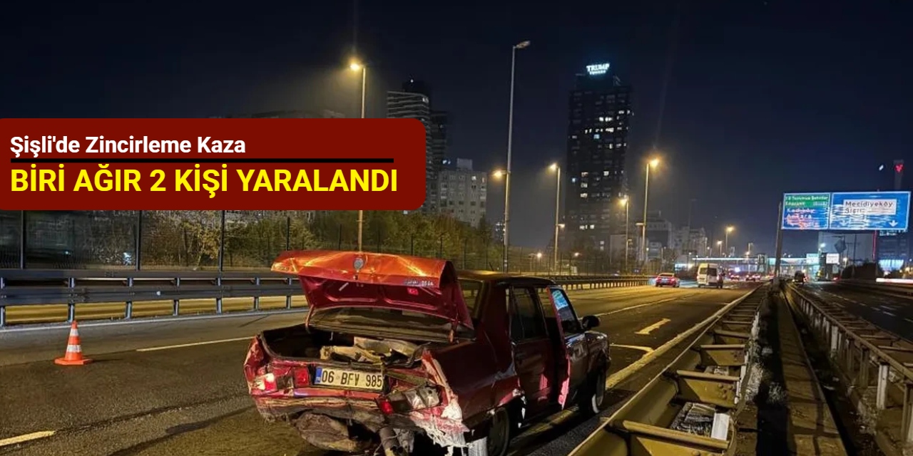 Şişli'de zincirleme kaza: Biri ağır 2 kişi yaralandı