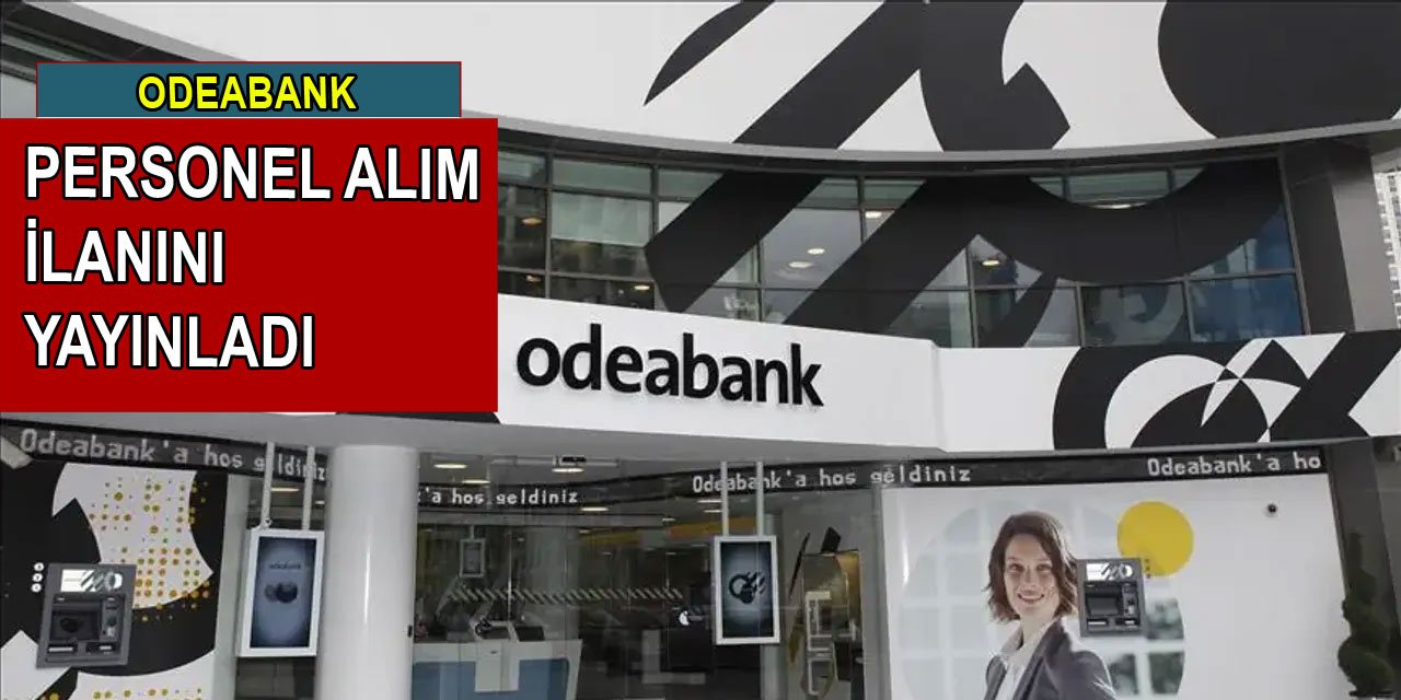 Odea Bank, personel alım ilanını yayınladı