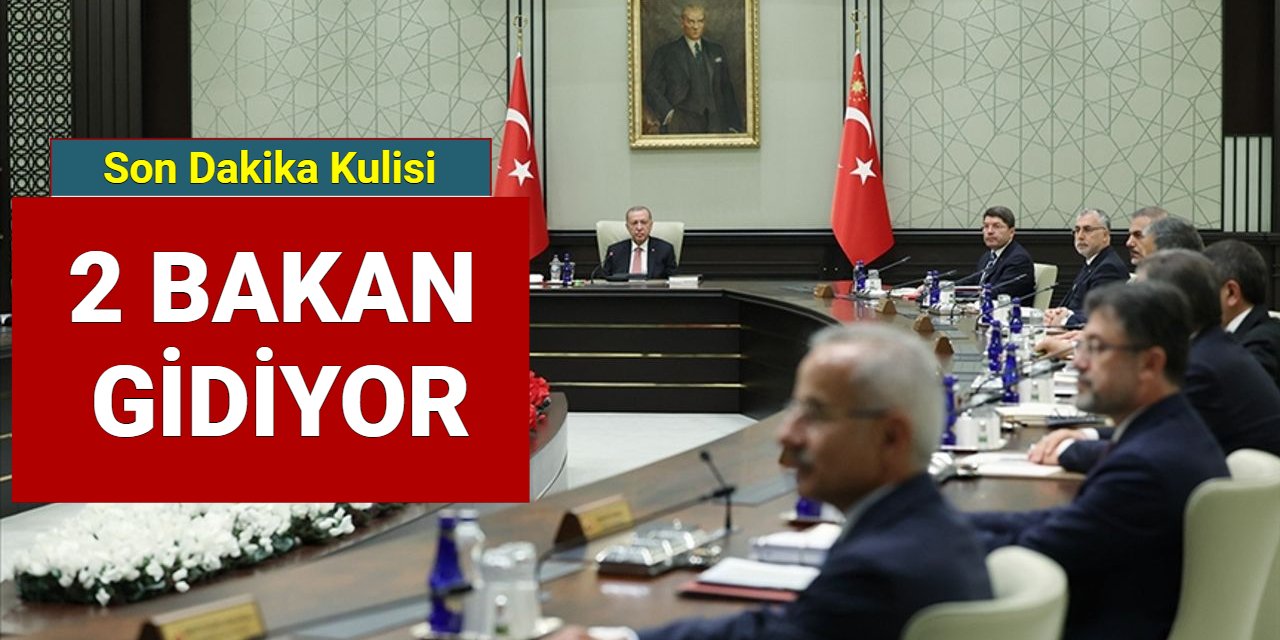 Son dakika: Kabinede 2 bakan değişiyor