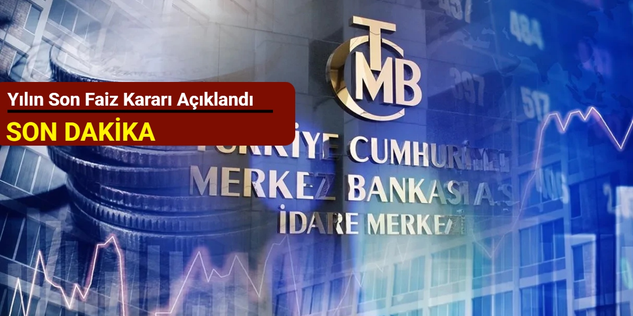 Son dakika: Yılın son faiz kararı açıklandı