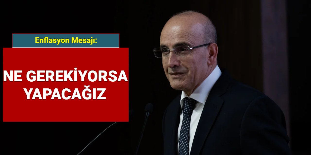 Mehmet Şimşek: Ne gerekiyorsa yapacağız