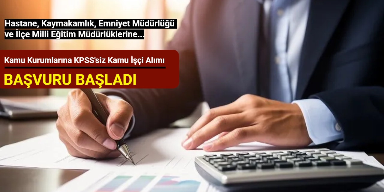 Hastane, Kaymakamlık, Emniyet Müdürlüğü ve İlçe Milli Eğitim Müdürlüklerine personel alımı yapılacak