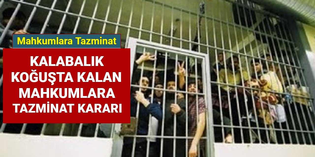 Kalabalık koğuşta kalan mahkuma tazminat