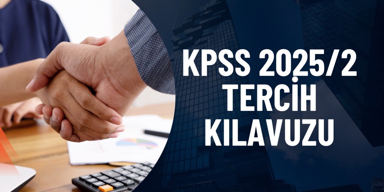 KPSS 2025/2 merkezi atama tercih kılavuzu yayınlandı