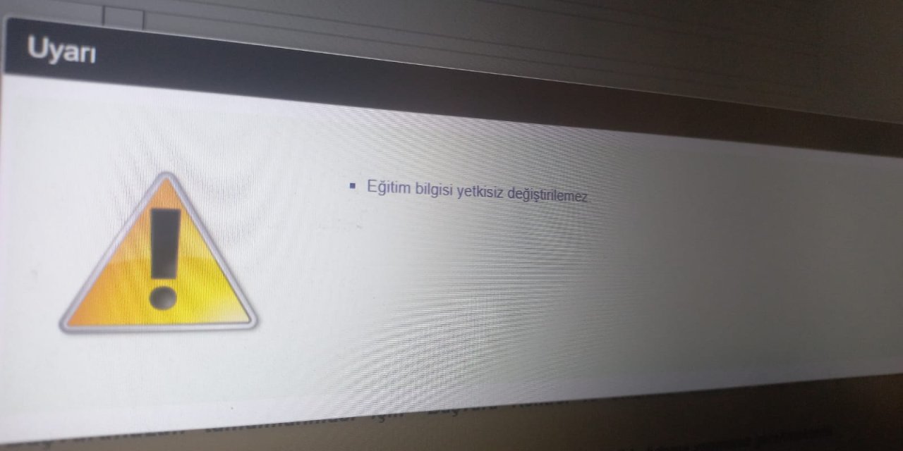 Eğitim bilgisi yetkisiz değiştirilemez ne demek? Hata nasıl giderilir?