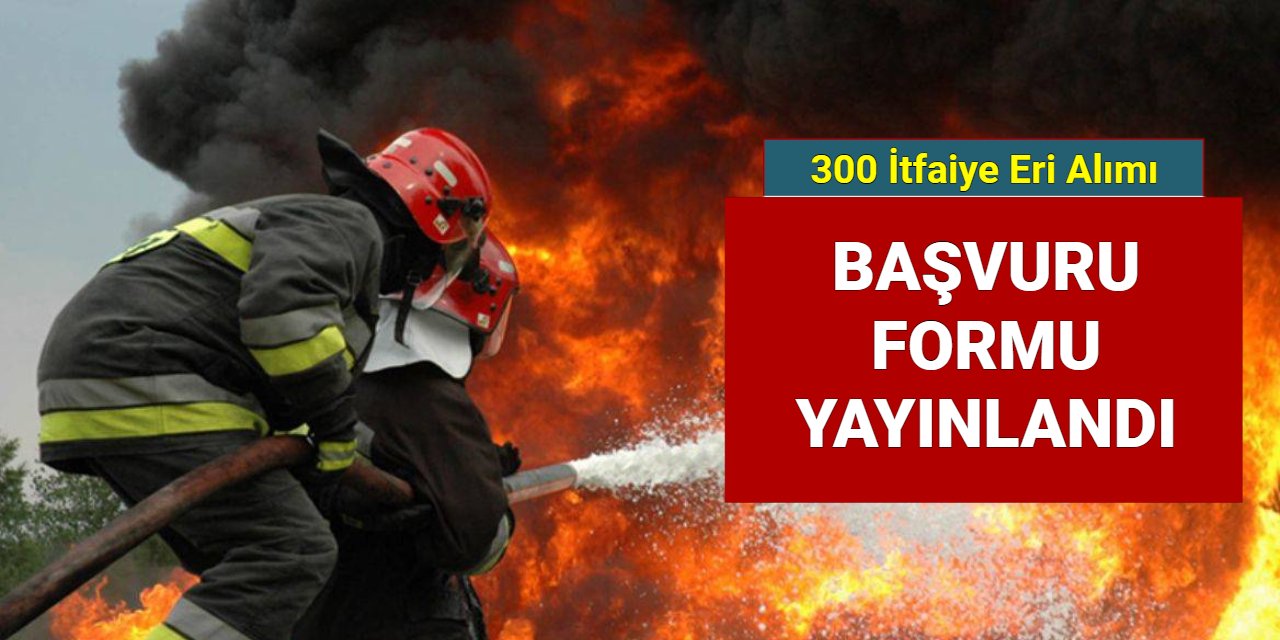 Ankara Büyükşehir Belediyesi 300 itfaiye eri alımı başvuru formu yayınlandı