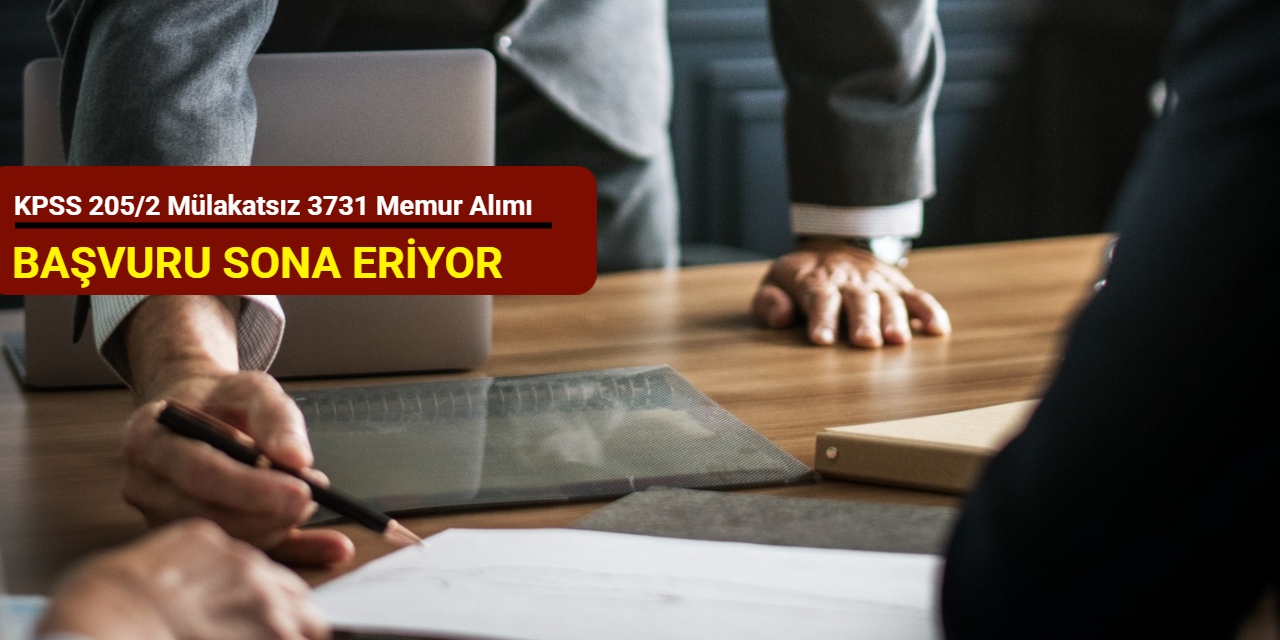 KPSS 205/2 mülakatsız 3731 memur alımı tercihleri sona eriyor