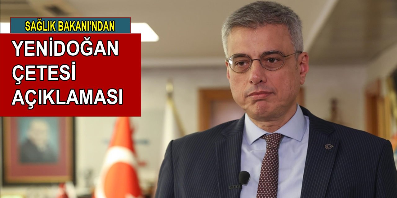 Sağlık Bakanı'ndan Yenidoğan Çetesi açıklaması